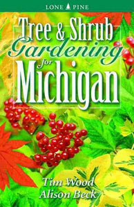 Tree and Shrub Gardening for Michigan 