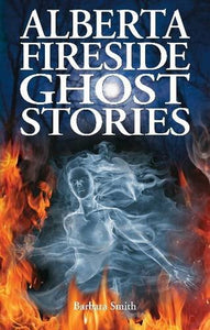 Alberta Fireside Ghost Stories 