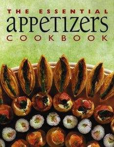 The Essential Appetizers Cookbook 