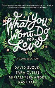 What You Won't Do For Love: A Conversation 