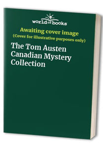 The Tom Austen Canadian Mystery Collection 