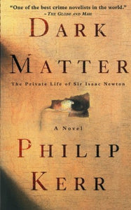 Dark Matter the Private Life of sir Isaac Newton 