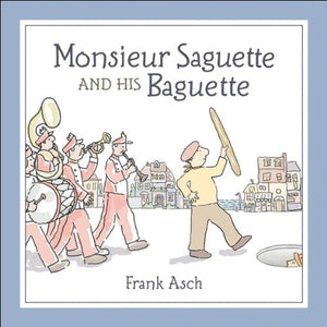 Monsieur Saguette and His Baguette 