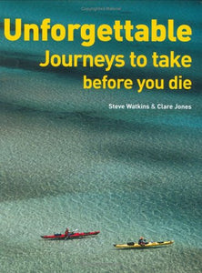 Unforgettable Journeys to Take Before You Die 