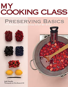 My Cooking Class Preserving Basics 