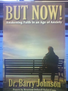 But Now! Awakening Faith in an Age of Anxiety 