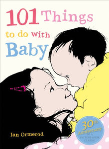 101 Things to Do with Baby 