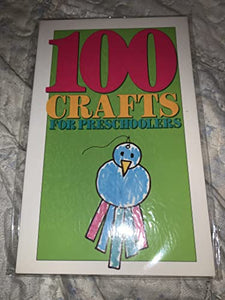 One Hundred Crafts for Preschoolers 