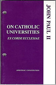 On Catholic Universities: Ex Corde Ecclesiae 