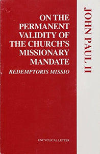 On the Permanent Validity of the Church's Missionary Mandate 