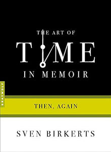 The Art Of Time In Memoir 