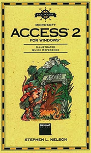 A Field Guide to Microsoft Access for Windows 