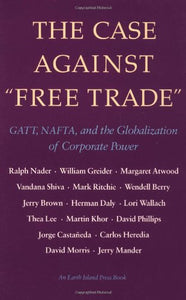 The Case against Free Trade 