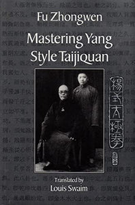 Mastering Yang Style Yaijiquan 