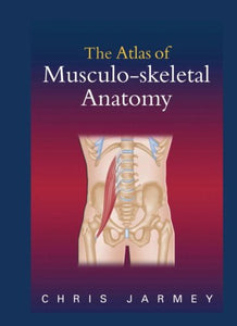 The Atlas of Musculoskeletal Anatomy 