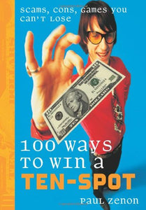 100 Ways to Win a Ten-Spot 