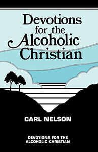 Devotions for the Alcoholic Christian 