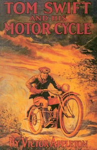 Tom Swift & His Motor Cycle 