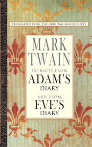 Extracts from Adam's Diary/Extracts from Eve's Diary 