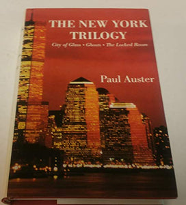 The New York Trilogy : City of Glass, Ghosts, the Locked Room 