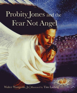 Probity Jones and the Fear Not Angel 