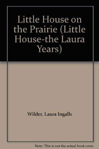 Great Childrens Literature: the Little House in the Prairie 