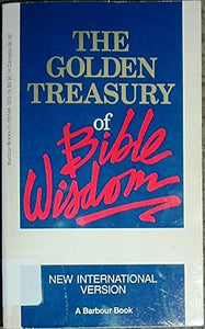 The Golden Treasury of Bible Wisdom 