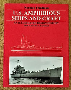 Illustrated Design History of U S Amphibious Ships and Craft 