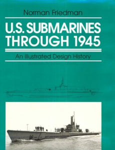 U.S. Submarines Through 1945 