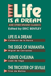 Life Is a Dream and Other Spanish Classics 