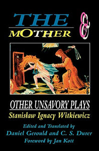 The Mother and Other Unsavory Plays 