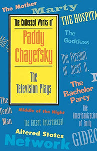 The Collected Works of Paddy Chayefsky 