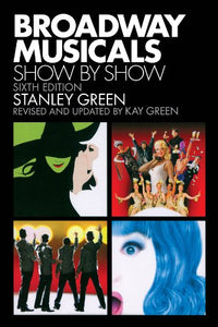 Broadway Musicals: Show by Show 