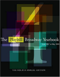 The Playbill Broadway Yearbook June 2007 to May 2008 