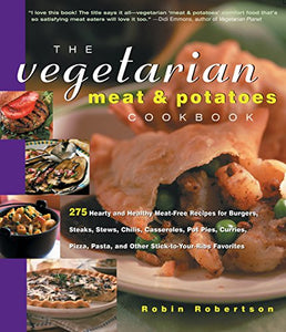 The Vegetarian Meat & Potatoes Cookbook 