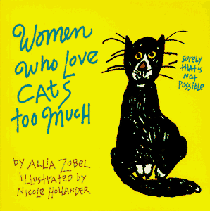 Women Who Love Cats Too Much 