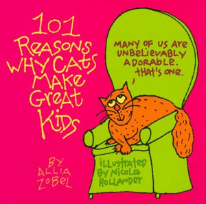 101 Reasons Why Cats Make Great Kids 