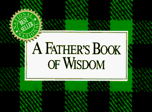 A Father's Book of Wisdom 