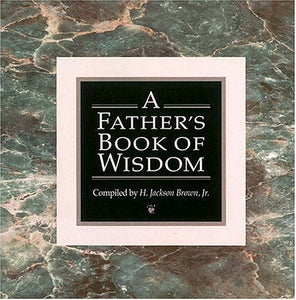 A Father's Book of Wisdom 