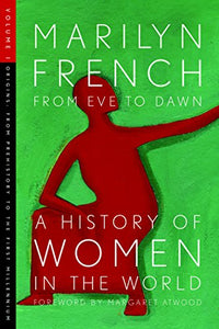 From Eve To Dawn, A History Of Women In The World, Volume 1 