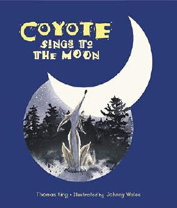 Coyote Sings to the Moon 