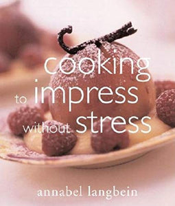 Cooking to Impress Without Stress 