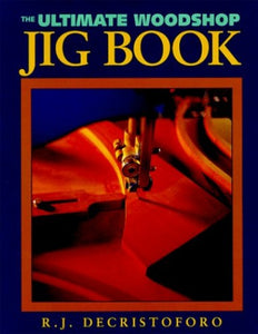 The Ultimate Workshop Jig Book 