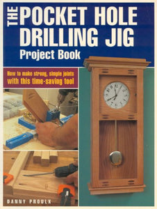 The Pocket Hole Drilling Jig Project Book 