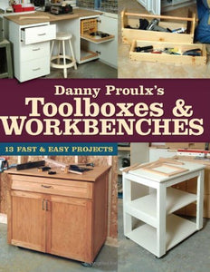 Danny Proulx's Toolboxes and Workbenches 