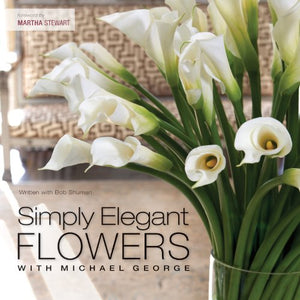 Simply Elegant Flowers With Michael George 