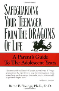 Safeguarding Your Teenager from the Dragons of Life 