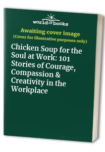 Chicken Soup for the Soul at Work 