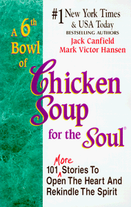 A 6th Bowl of Chicken Soup for the Soul 