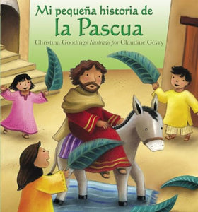 Mi Pequena Historia de La Pascua (My Little Easter Story) 